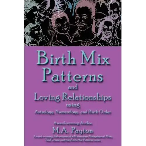 Birth Mix Patterns and Loving Relationships Using Astrology, Numerology and Birth Order - Paperback | Books | Wiccan Center