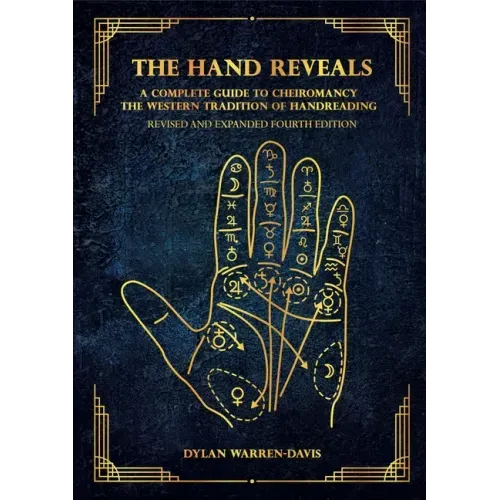The Hand Reveals: A Complete Guide to Cheiromancy the Western Tradition of Handreading - Revised and Expanded Fourth Edition - Paperback | Books | Wiccan Center