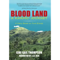 Blood Land A Karmic Journey: A Story Based on True Events - Hardcover