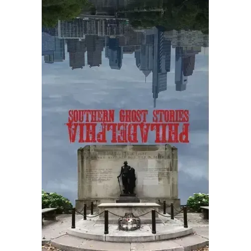 Southern Ghost Stories: Philadelphia - Paperback | Books | Wiccan Center