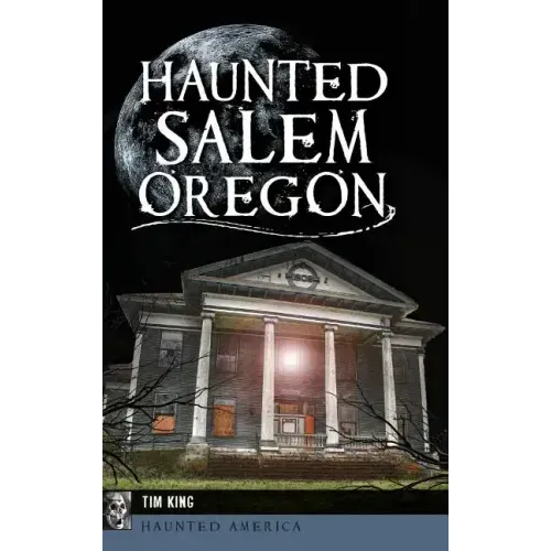 Haunted Salem, Oregon - Hardcover | Books | Wiccan Center