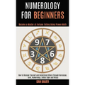 Numerology for Beginners: How to Discover Yourself and Understand Others Through Horoscope, Tarot, Numerology, Zodiac Signs and Wicca (Become a - Paperback | Books | Wiccan Center