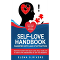 Self-Love Handbook Magnified with Law of Attraction: Instantly Shift into Self-Love, Heal Your Life & Create the Abundance of Joy You Deserve - Hardcover | Books | Wiccan Center