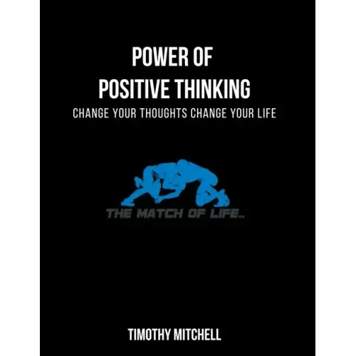Power Of Positive Thinking...: Change Your Thoughts Change Your Life... - Paperback
