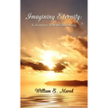 Imagining Eternity: A Journey Toward Meaning - Paperback | Books | Wiccan Center