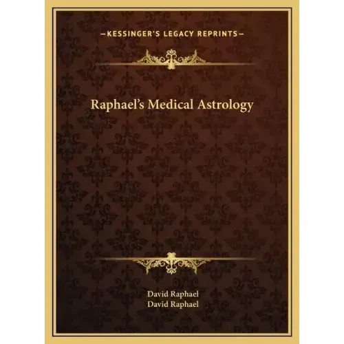 Raphael's Medical Astrology - Hardcover | Books | Wiccan Center