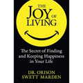 The Joy of Living: The Secret of Finding and Keeping Happiness in Your Life - Paperback | Books | Wiccan Center