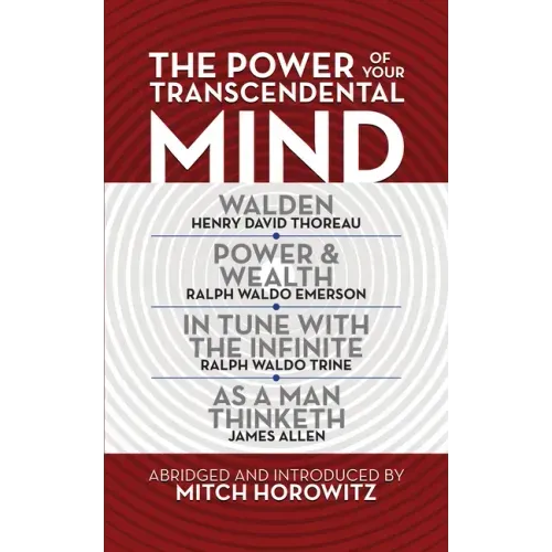 The Power of Your Transcendental Mind (Condensed Classics): Walden, in Tune with the Infinite, Power & Wealth, as a Man Thinketh - Paperback | Books | Wiccan Center