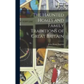 The Haunted Homes and Family Traditions of Great Britain - Hardcover | Books | Wiccan Center