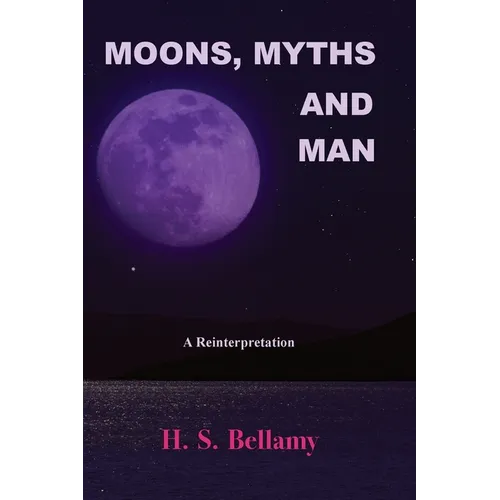 Moons, Myths and Man: A Reinterpretation - Paperback | Books | Wiccan Center
