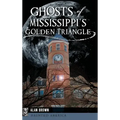 Ghosts of Mississippi's Golden Triangle - Hardcover | Books | Wiccan Center