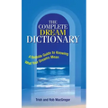 The Complete Dream Dictionary: A Bedside Guide to Knowing What Your Dreams Mean - Paperback