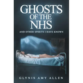 Ghosts of the NHS: And Other Spirits I Have Known - Paperback | Books | Wiccan Center