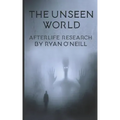 The Unseen World: Afterlife Research - Paperback