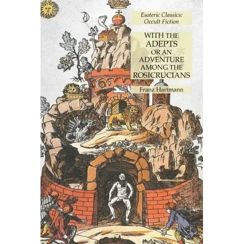 With the Adepts or An Adventure Among the Rosicrucians: Esoteric Classics: Occult Fiction - Paperback