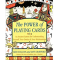 The Power of Playing Cards: An Ancient System for Understanding Yourself, Your Destiny, & Your Relationships - Paperback | Books | Wiccan Center