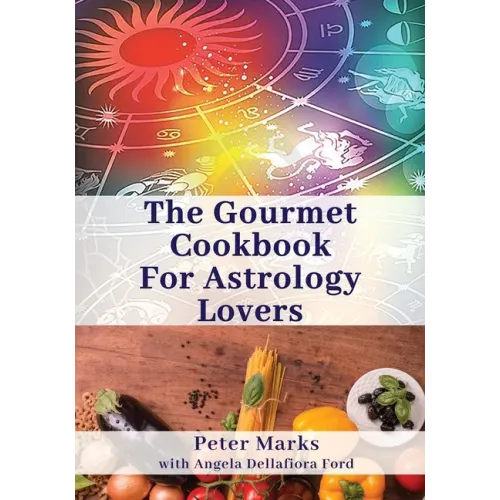 The Gourmet Cookbook for Astrology Lovers
