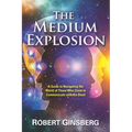 The Medium Explosion: A Guide to Navigating the World of Those Who Claim to Communicate with the Dead - Paperback | Books | Wiccan Center