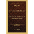 The Science Of Alchemy: A Treatise On The Science Of Soul Transformation - Hardcover | Books | Wiccan Center