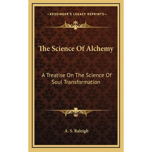 The Science Of Alchemy: A Treatise On The Science Of Soul Transformation - Hardcover | Books | Wiccan Center