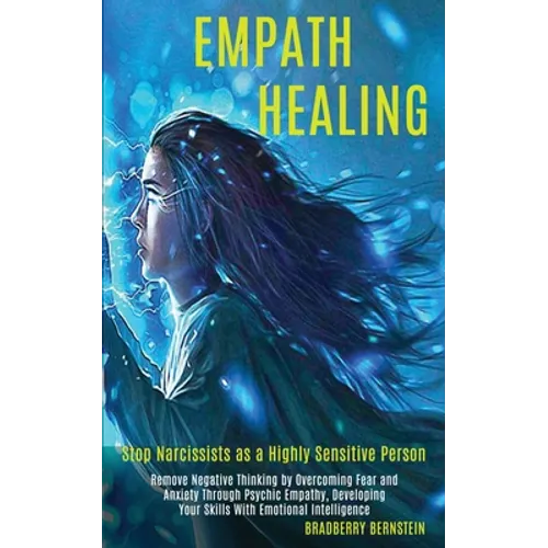 Empath Healing: Remove Negative Thinking by Overcoming Fear and Anxiety Through Psychic Empathy, Developing Your Skills With Emotional Intelligence (S - Paperback | Books | Wiccan Center