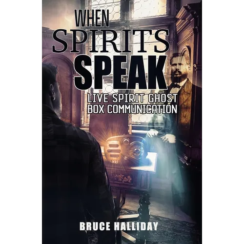 When Spirits Speak: Live Spirit Ghost Box Communication - Paperback | Books | Wiccan Center