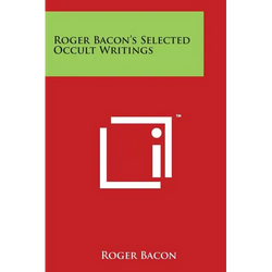 Roger Bacon's Selected Occult Writings - Paperback | Books | Wiccan Center