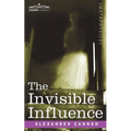 The Invisible Influence - Paperback | Books | Wiccan Center