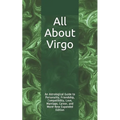 All About Virgo: An Astrological Guide to Personality, Friendship, Compatibility, Love, Marriage, Career, and More! New Expanded Editio - Paperback | Books | Wiccan Center