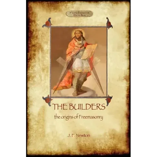 The Builders: The Origin & History of Freemasonry (Aziloth Books) - Paperback