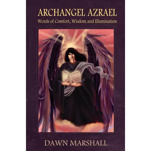 Archangel Azrael: Words of comfort, Wisdom and Illumination - Paperback | Books | Wiccan Center