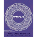 Mandalas Mindfulness Meditation Adult Coloring Book - Paperback