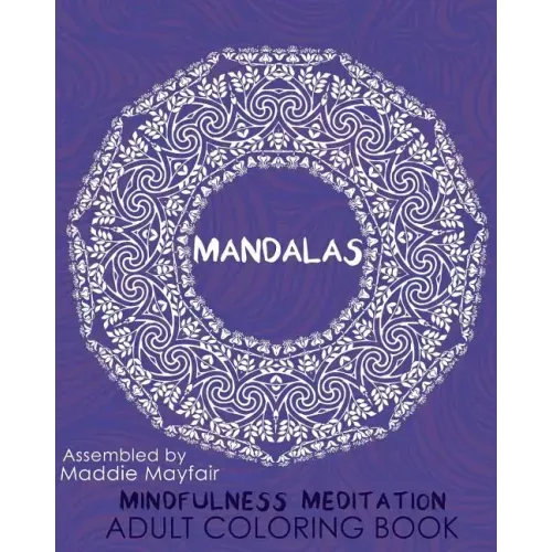 Mandalas Mindfulness Meditation Adult Coloring Book - Paperback