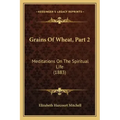 Grains Of Wheat, Part 2: Meditations On The Spiritual Life (1883) - Paperback | Books | Wiccan Center