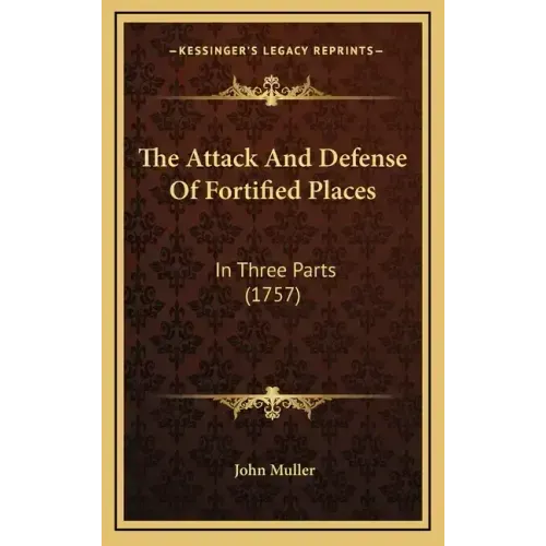 The Attack and Defense of Fortified Places: In Three Parts (1757) - Hardcover | Books | Wiccan Center