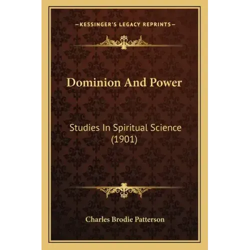 Dominion And Power: Studies In Spiritual Science (1901) - Paperback | Books | Wiccan Center