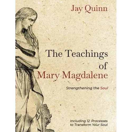 The Teachings of Mary Magdalene: Strengthening the Soul - Paperback | Books | Wiccan Center