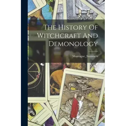 The History Of Witchcraft And Demonology - Paperback