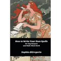 How to Write Your Own Spells for Any Purpose and Make Them Work - Paperback | Books | Wiccan Center