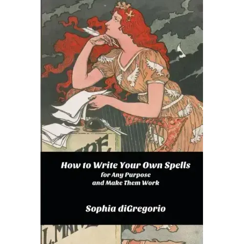 How to Write Your Own Spells for Any Purpose and Make Them Work - Paperback | Books | Wiccan Center