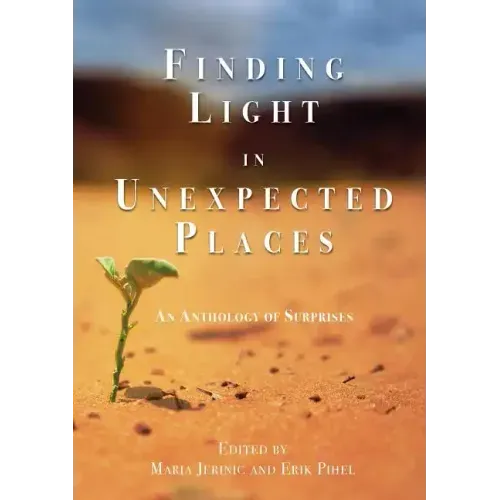 Finding Light in Unexpected Places: An Anthology of Surprises - Paperback | Books | Wiccan Center