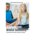Mindful School. Mindful Community.: McLean School's Curriculum and Guide for Educators Information, Resources, and Materials to Develop, Implement, an - Hardcover | Books | Wiccan Center