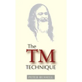 The TM Technique: An Introduction to Transcendental Meditation and the Teachings of Maharishi Mahesh Yogi - Paperback