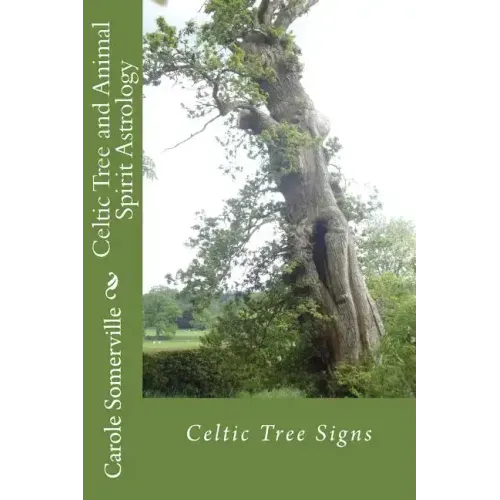 Celtic Tree and Animal Spirit Astrology: Celtic Tree Signs - Paperback | Books | Wiccan Center