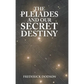 The Pleiades and Our Secret Destiny - Hardcover | Books | Wiccan Center