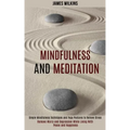 Mindfulness and Meditation: Simple Mindfulness Techniques and Yoga Postures to Relieve Stress (Remove Worry and Depression While Living With Peace