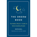 The Dream Book: The Modern Mystic's Guide to Understanding Dreams