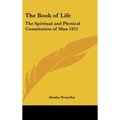 The Book of Life: The Spiritual and Physical Constitution of Man 1912 - Hardcover | Books | Wiccan Center