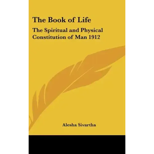 The Book of Life: The Spiritual and Physical Constitution of Man 1912 - Hardcover | Books | Wiccan Center