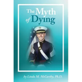 The Myth of Dying - Paperback | Books | Wiccan Center